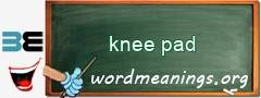 WordMeaning blackboard for knee pad